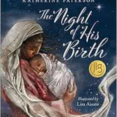 VIEW KINDLE 🖋️ The Night of His Birth by Katherine Paterson,Lisa Aisato [KINDLE PDF