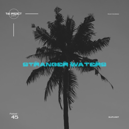 The Project Sessions EP 45 / Stranger Waters Edition
