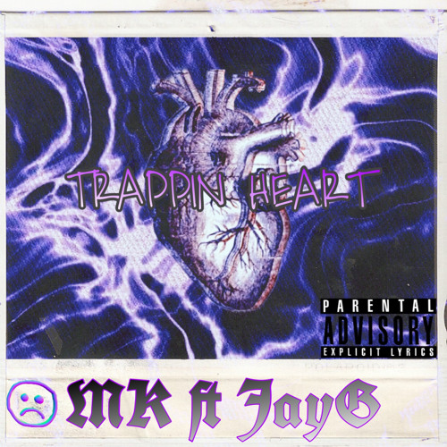 Trappin Heart - kH$.MK ft kH$.JayG