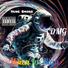 Yung Smoke x DMG(Devil.Man.God) - When Im High