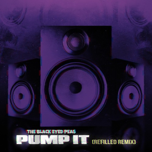 Stream The Black Eyed Peas - Pump It (Refilled Remix) by Refilled | Listen  online for free on SoundCloud