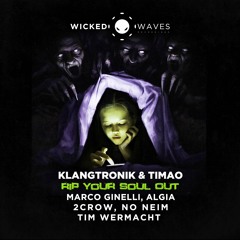 Klangtronik & Timao - Rip Your Soul Out (2CROW Remix) [Wicked Waves Recordings]
