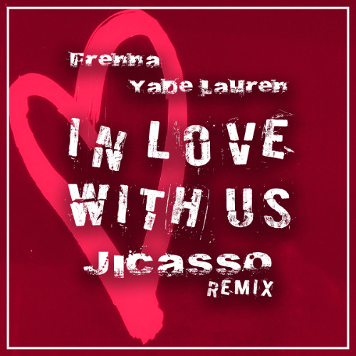 Frenna ft. Yade Lauren - In Love With Us (Jicasso Remix)