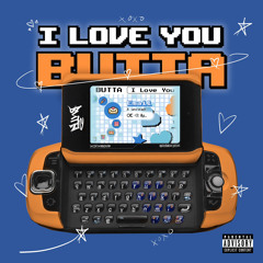 Butta- I Love You