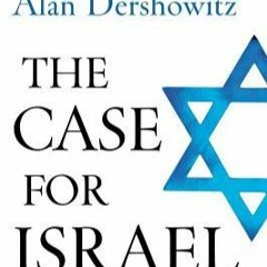 The Case for Israel by Alan M. Dershowitz : )