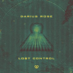 Darius Rose - Lost Control (Radio Edit) [FREE RELEASE]