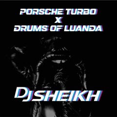 Lon3r Johny - Porsche Turbo X Drums Of Luanda (DJ Sheikh Mashup)