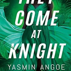 READ KINDLE 💚 They Come at Knight (Nena Knight Book 2) by  Yasmin Angoe [EBOOK EPUB