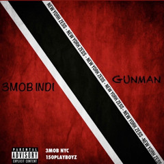 3MOB INDI - “GUNMAN”
