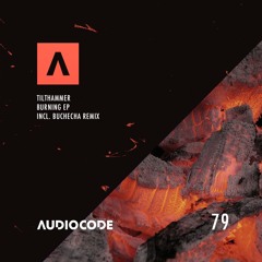 TiltHAMMER - Burning [AudioCode 079] Preview