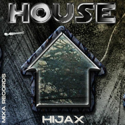 Hijax - House