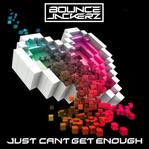 Bounce Jackerz - Just can't get enough (WIP)