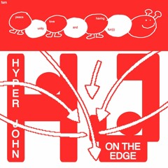 Hyper John - On The Edge