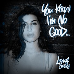 Amy Winehouse - You Know I'm No Good (Leyva Bootleg)