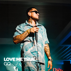 Love Me True (GQ Edit)