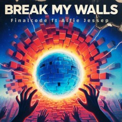 Finalcode & Alfie Jessep - Break My Walls