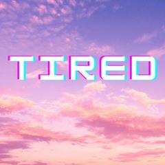 Tired