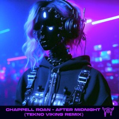 CHAPELL ROAN - AFTER MIDNIGHT (TEKNO VIKING REMIX)