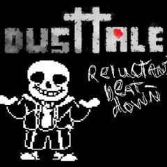 DUSTTALE: PROPHETIC WILL - Reluctant Beat-down