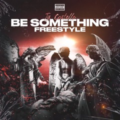 Be Something Freestyle