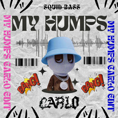 MY HUMPS - ( CARLO EDIT ) OUT NOW = Free Download