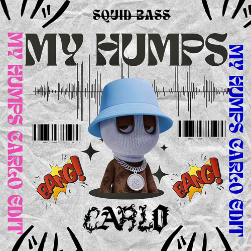 MY HUMPS - ( CARLO EDIT ) OUT NOW = Free Download