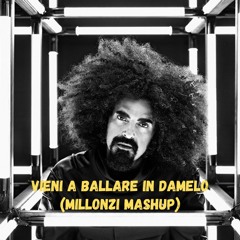 VIENI A BALLARE IN DAMELO (MILLONZI Mashup)