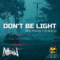 Don't Be Light (Remastered)