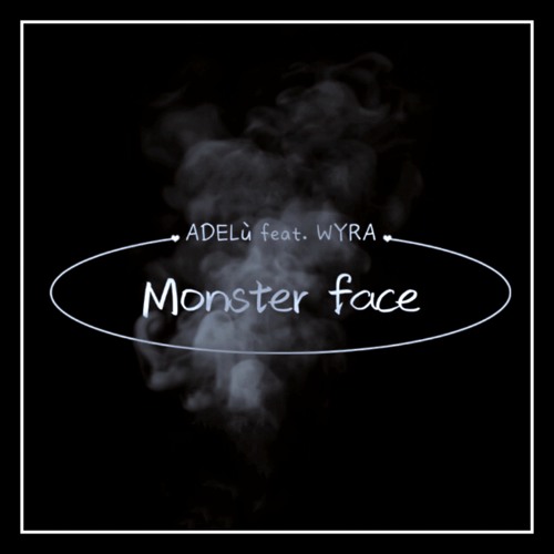 ADElù feat.Wyra Monster face