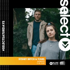 Ep. 10 Select Radio - Saturdays 2100-2300 Sydney Bryce & Tones 2022-08-13 2100