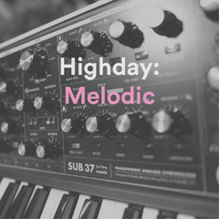 Highday: Melodic