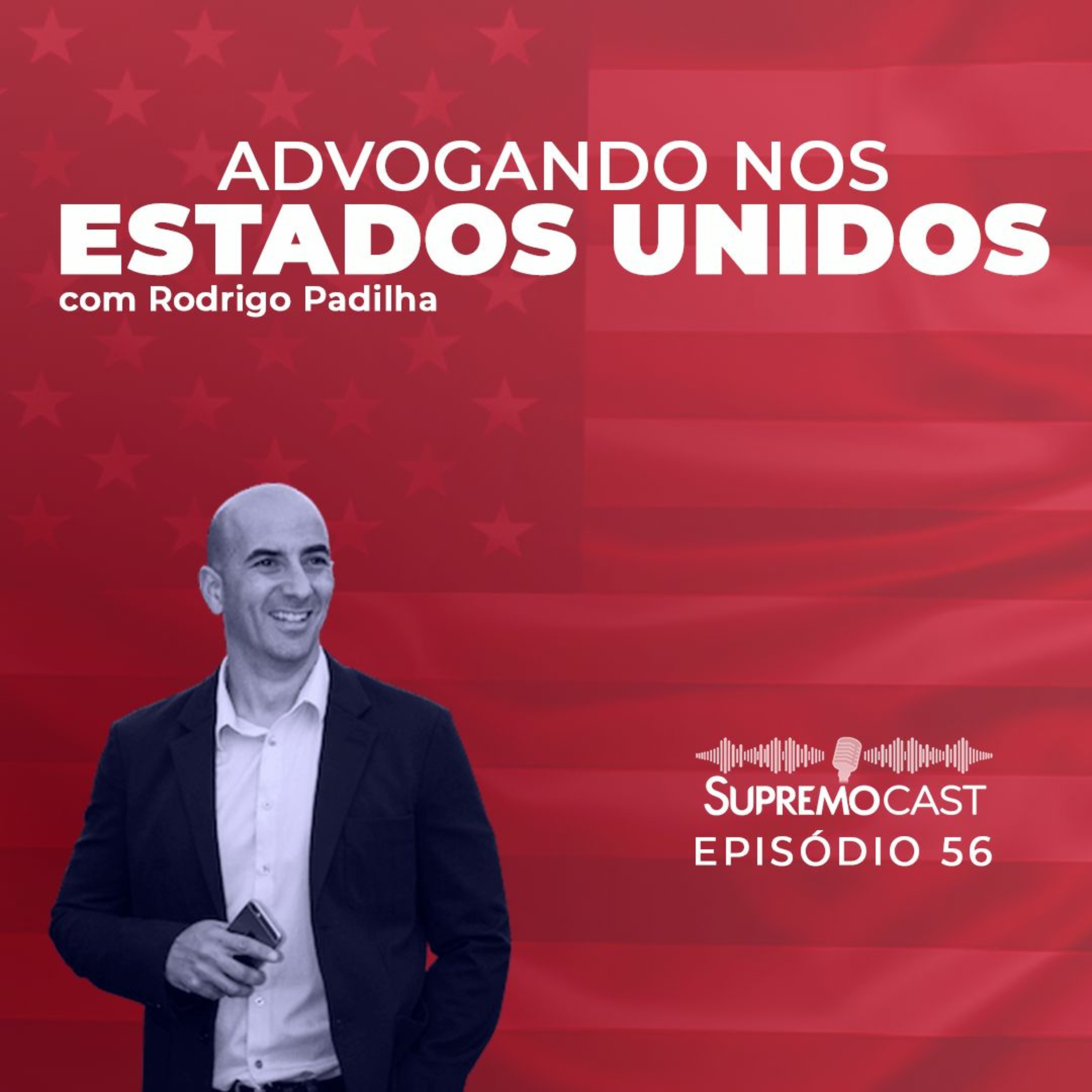 #56 - ADVOGANDO NOS ESTADOS UNIDOS
