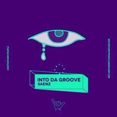 Into Da Groove - Saenz [Free Download]