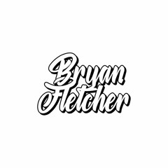 Bryan Fletcher Audition Mix 2023