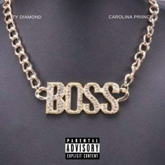 Ty Diamond - Boss Ft Carolina Priince