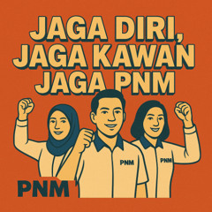 JAGA DIRI, JAGA KAWAN, JAGA PNM