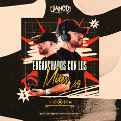 ENGANCHADOS CON LOS MIXES VOL.9 (BAILETON NOVENTERO) BY DJ JANCO