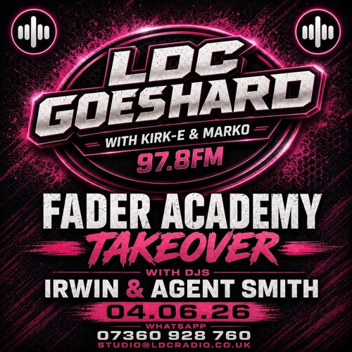 LDC GOES HARD FADER ACADEMY TAKEOVER WITH KIRK-E AND MARKO FT IRWIN/AGENT SMITH