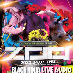 BLACK NINJA Sound Play Audio "ZOO" at BX CAFE 7,Apr 2022