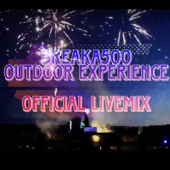 BREAKA500 OUTDOOR MIX EXPERIENCE (official Liveset)
