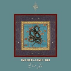 PREMIERE: Omri Guetta & Omer Tayar - Ever So (Original Mix) [The Gardens of Babylon]