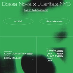 Bossa Radio x Juanita's 420 Livestream