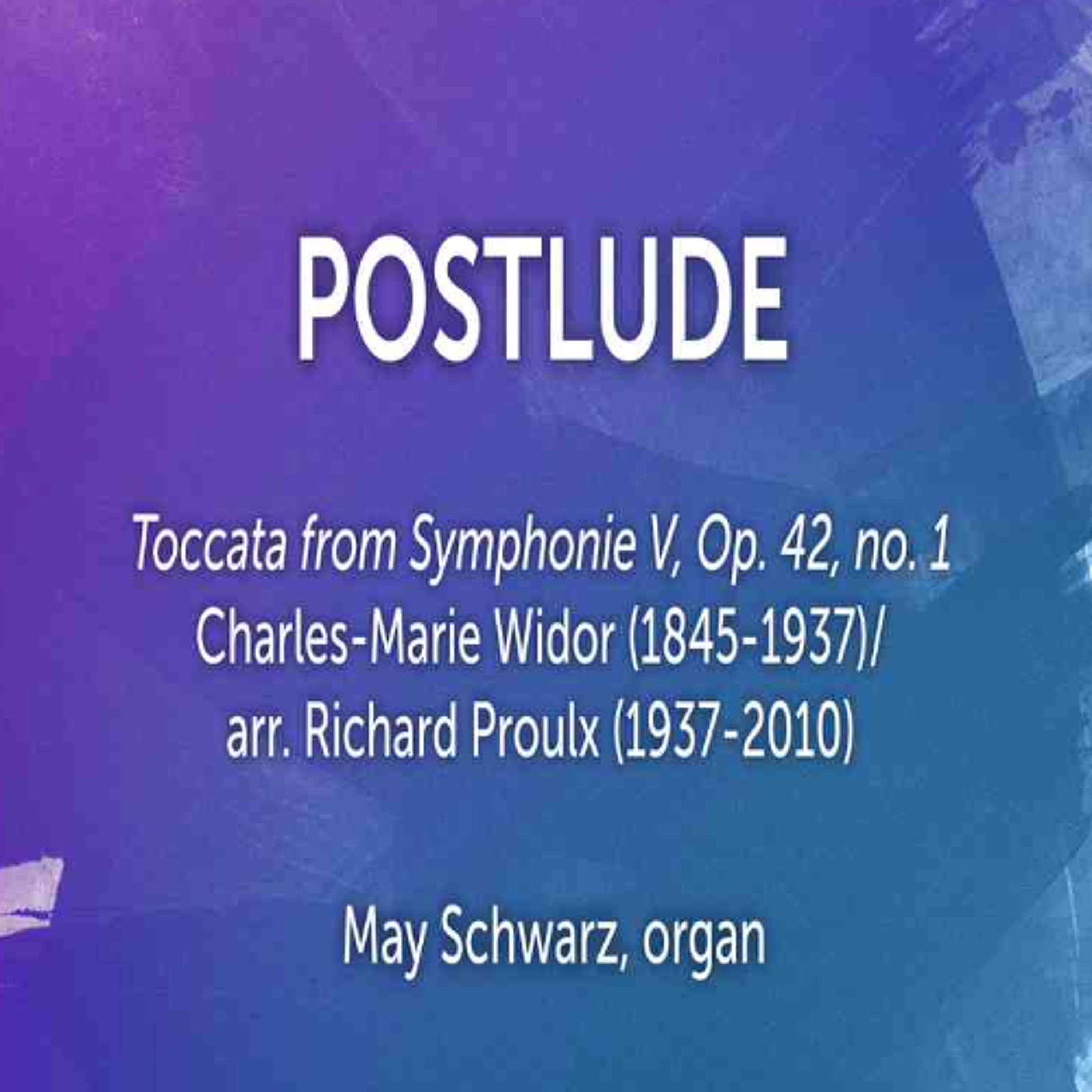 Toccata from Symphonie V, Op. 42, no. 1 Charles-Marie Widor(1845-1937)arr.Richard Proulx (1937-2010) episode artwork