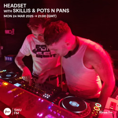 Headset with Skillis & Pots N Pans - 24 March 2025240325