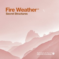 03. Secret Structures - Fire Weather (Offworld091)