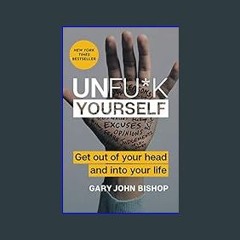 #^DOWNLOAD 💖 Unfu*k Yourself: Get Out of Your Head and into Your Life (Unfu*k Yourself series)