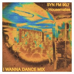 I WANNA DANCE MIX - Let’s Jack (SYN 90.7fm)