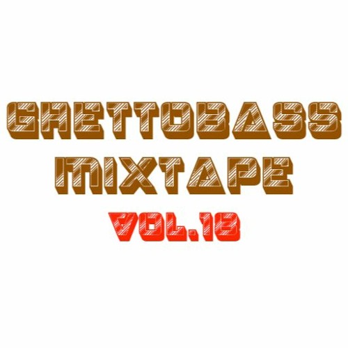 Ghettobass Mixtape Vol. 18 feat. Dj Simlocked