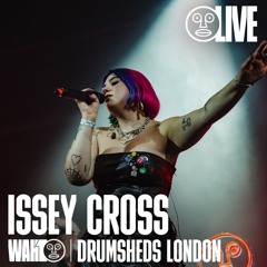 WAH LIVE: Issey Cross | Drumsheds 16.03.24