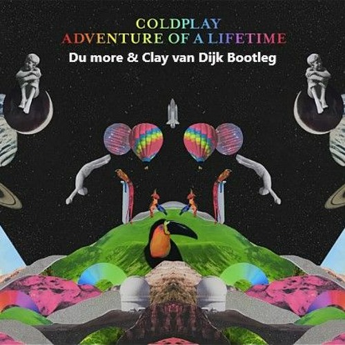 Stream FREE DOWNLOAD: Coldplay - Adventure Of A Lifetime (Du More.